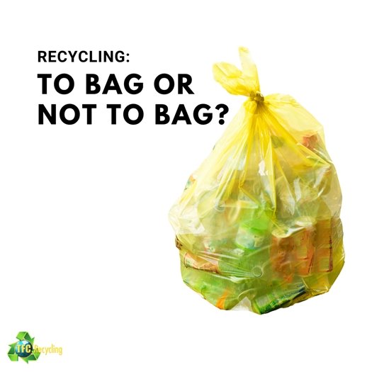 No bags in recycling, please! Plastic bags are made of thin plastic that tears and tangles within sorting equipment not designed to process this type of plastic. Simply place your recyclable directly into your curbside recycle bin.