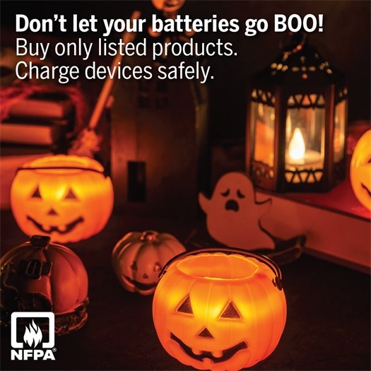 Don't let your batteries go boo. Buy only listed products and charge devices safely.