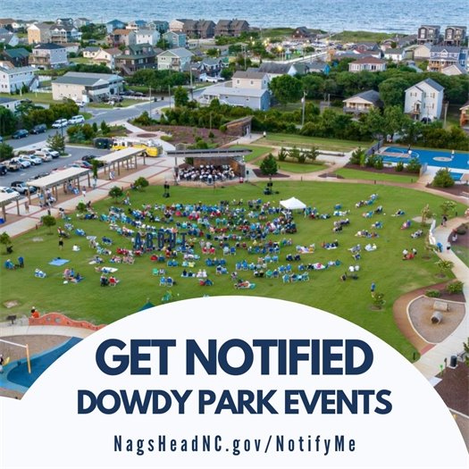 Get the latest Dowdy Park events information. Sign up for emails/texts at NagsHeadNC.gov/NotifyMe.