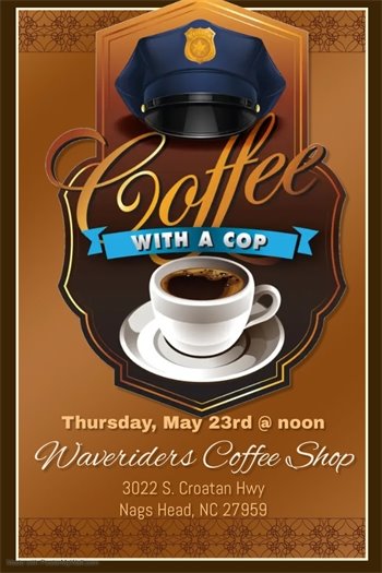 Coffee With a  Cop May 23 at noon at Waveriders