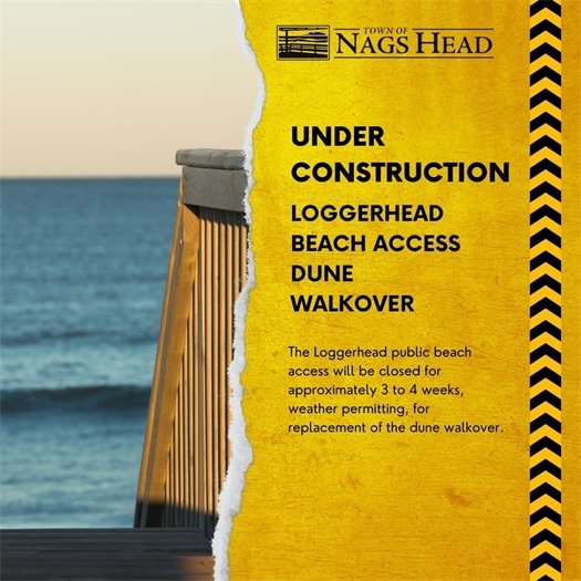 The Loggerhead public beach access will be closed for approximately 3 to 4 weeks, weather permitting, for replacement of the dune walkover there.