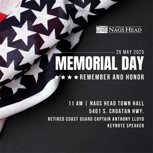 Memorial Day Ceremony on May 26, 2025 at 11 am in front of Nags Head's town hall.