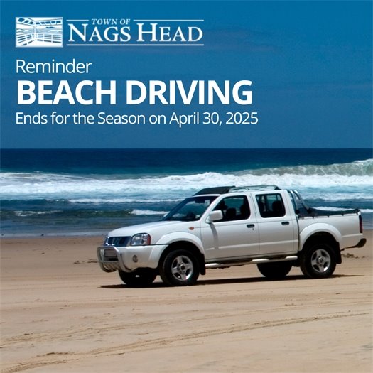 Reminder:  beach driving ends for the season on April 30, 2025.