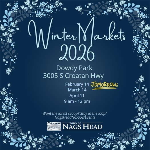 Dowdy Park Winter Markets 2026, 9 am to 12 pm, 2/14 3/14 and 4/11, 3005 S Croatan Hwy in Nags Head