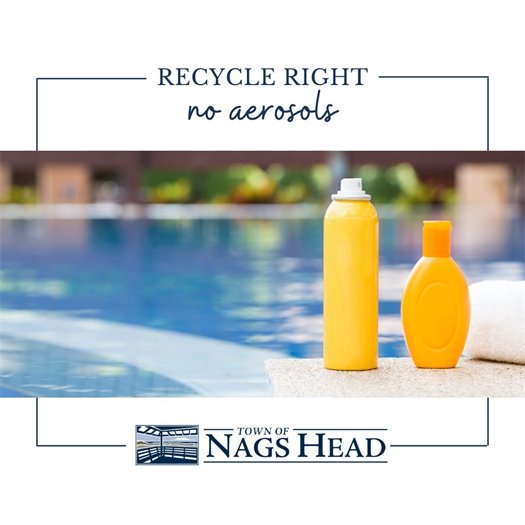 Sunscreen is an important part of beach life! Lotion bottles can be recycled, but aerosol sunscreen bottles cannot.  Aerosol cans are a fire hazard and should not be disposed of in your waste or recycle bin.