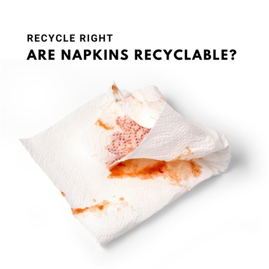 Napkins are paper, but are they recyclable?