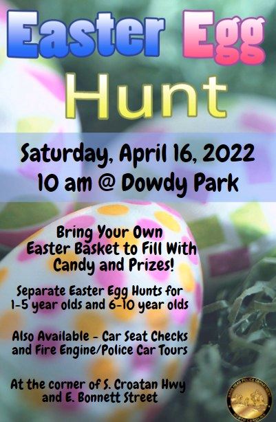 2022 Annual PD Easter Egg Hunt  April 16, 2022 at Dowdy Park at 10 am